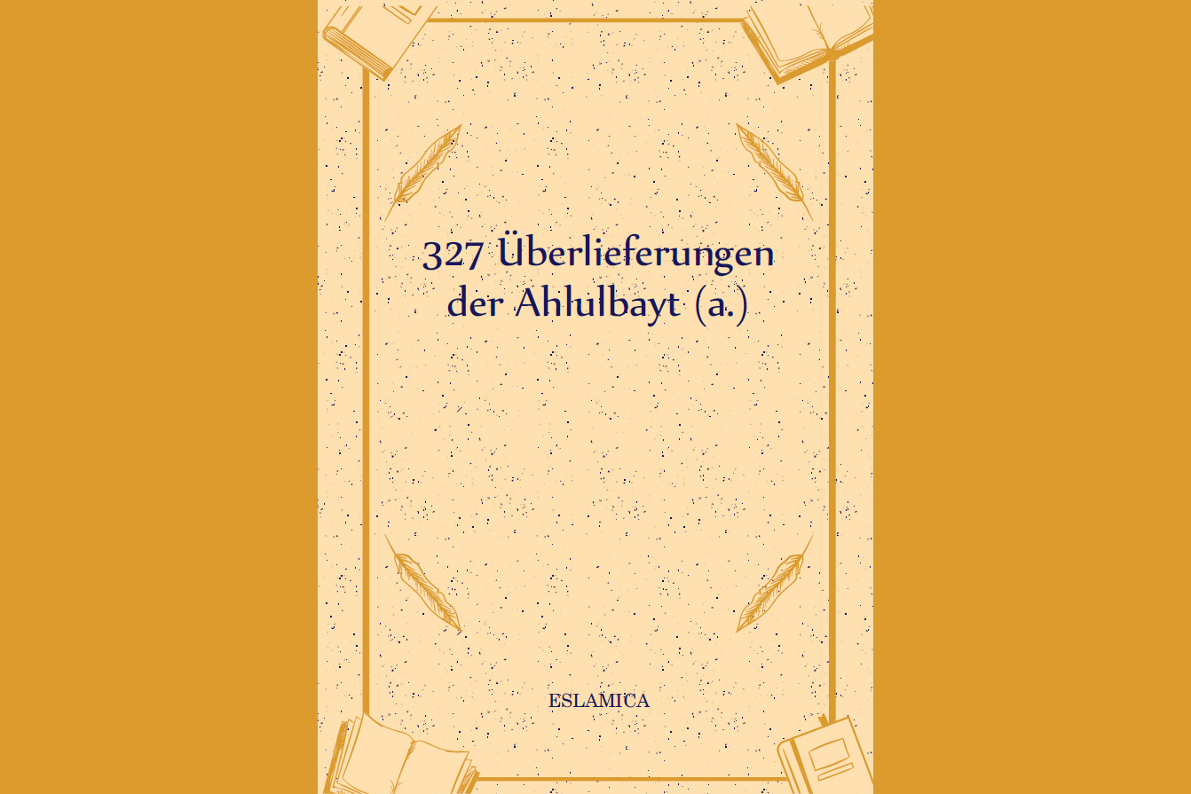 کتاب «327 روایت از اهل بیت علیهم السلام» به زبان آلمانی منتشر شد